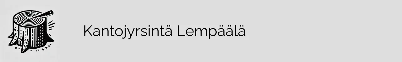 Kantojyrsintä Lempäälä